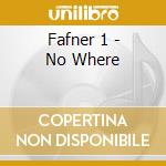 Fafner 1 - No Where cd
