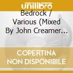 Bedrock / Various (Mixed By John Creamer & Stephane K) cd