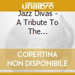 Jazz Divas - A Tribute To The Masters-V/A cd