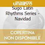 Sugo Latin Rhythms Series - Navidad cd
