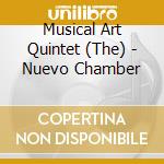 Musical Art Quintet (The) - Nuevo Chamber cd musicale di Musical Art Quintet