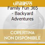 Family Fun 365 - Backyard Adventures cd