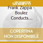 Frank Zappa - Boulez Conducts Zappa. The Perfect Stranger cd