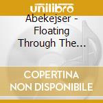 Abekejser - Floating Through The Universe cd