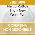 Marco Rottoli Trio - New Years Eve cd
