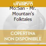 Mo:San - Mr. Mountain's Folktales cd