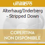 Alterhaug/Inderberg - Stripped Down cd