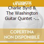 Charlie Byrd & The Washington Guitar Quintet - Charlie Byrd & The Washington Guitar Quintet cd