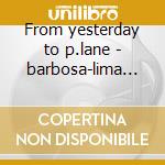 From yesterday to p.lane - barbosa-lima carlos cd
