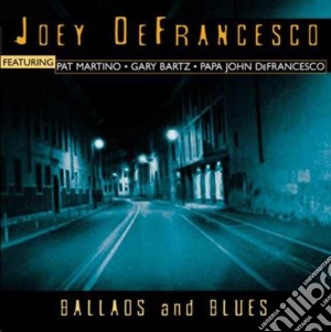Joey Defrancesco - Ballads & Blues cd musicale di DE FRANCESCO JOEY
