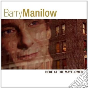 Barry Manilow - Here At The Mayflower cd musicale di MANILOW BARRY