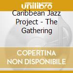 Caribbean Jazz Project - The Gathering