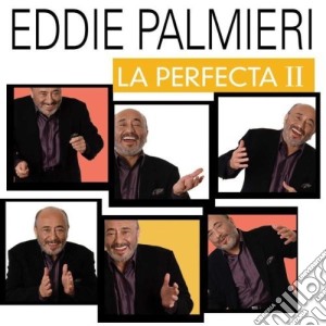 Eddie Palmieri - La Perfecta Ii cd musicale di PALMIERI EDDIE