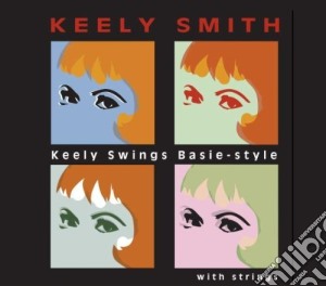 Keely Smith - Keely Swings Basie Style cd musicale di SMITH KEELY