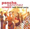 Poncho Sanchez - Ultimate Latin Dance Party (2 Cd) cd
