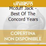 Mcduff Jack - Best Of The Concord Years cd musicale di Mcduff Jack