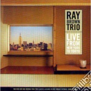 Ray Brown Trio - Live From New York To Tokyo (2 Cd) cd musicale