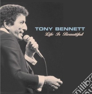 Tony Bennett - Life Is Beautiful cd musicale di Tony Bennett