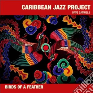 Caribbean Jazz Project - Birds Of A Feather cd musicale di CARIBBEAN JAZZ PROJECT