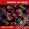 Caribbean Jazz Project - Birds Of A Feather cd