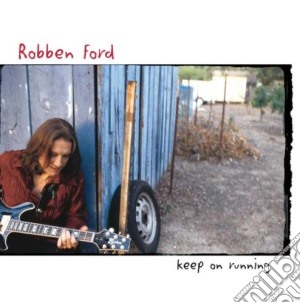 Robben Ford - Keep On Running cd musicale di FORD ROBBEN