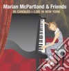 Marian Mcpartland & Friends - 85 Candles Live In N.Y. cd