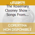 The Rosemary Clooney Show - Songs From Classic Tv cd musicale