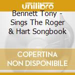 Bennett Tony - Sings The Roger & Hart Songbook cd musicale di Tony Bennett