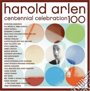 Harold Arlen - Centennial Celebration 100 (2 Cd) cd musicale