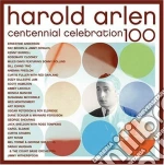 Harold Arlen - Centennial Celebration 100 (2 Cd) cd