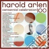 Harold Arlen - Centennial Celebration 100 (2 Cd) cd