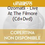 Ozomatli - Live At The Filmore (Cd+Dvd) cd musicale di Ozomatli