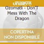 Ozomatli - Don'T Mess With The Dragon
