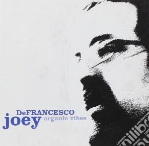 Joey De Francesco - Organic Vibes cd musicale di Joey Defrancesco