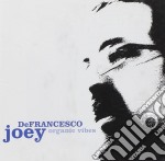 Joey De Francesco - Organic Vibes