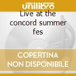 Live at the concord summer fes cd