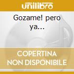 Gozame! pero ya... cd