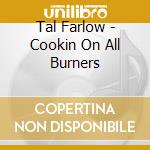 Tal Farlow - Cookin On All Burners cd musicale di Tal Farlow