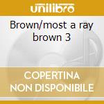 Brown/most a ray brown 3 cd