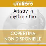 Artistry in rhythm / trio cd
