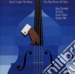 Ray Brown - Don'T Forget The Blues