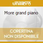 More grand piano cd musicale di George Shearing