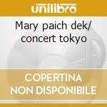 Mary paich dek/ concert tokyo cd musicale di Mel Torme