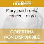 Mary paich dek/ concert tokyo cd