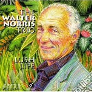 Lush life / trio cd musicale di Norris Walter