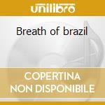 Breath of brazil cd musicale di Brackeen Joanne
