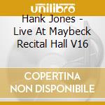 Hank Jones - Live At Maybeck Recital Hall V16 cd