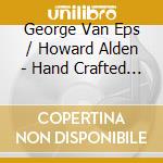 George Van Eps / Howard Alden - Hand Crafted Swing cd