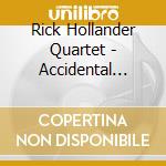 Rick Hollander Quartet - Accidental Fortune cd musicale di Rick Hollander Quartet