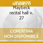 Maybeck recital hall v. 27 cd